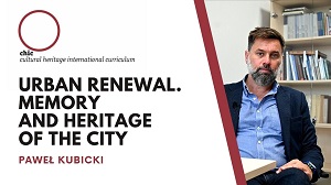 4. Urban renewal. Memory and heritage of the city